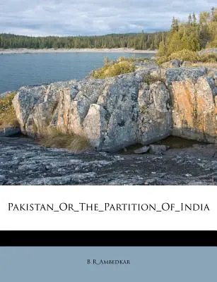 Le Pakistan ou la partition de l'Inde - Pakistan_or_the_partition_of_india