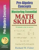 Maîtriser les compétences essentielles en mathématiques : Concepts de la pré-alphabétisation - Mastering Essential Math Skills: Pre-Algebra Concepts