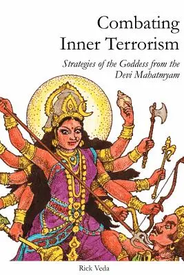 Combattre le terrorisme intérieur : Les stratégies de la déesse dans le Devi Mahatmyam - Combating Inner Terrorism: Strategies of the Goddess from the Devi Mahatmyam