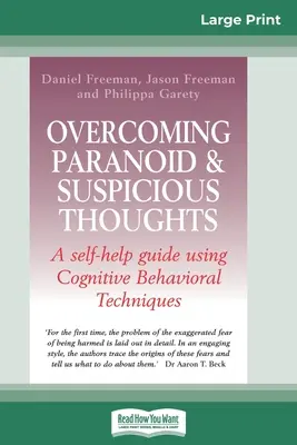 Surmonter les pensées paranoïaques et suspicieuses (16pt Large Print Edition) - Overcoming Paranoid & Suspicious Thoughts (16pt Large Print Edition)