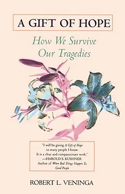 Un cadeau d'espoir : comment survivre à nos tragédies - A Gift of Hope: How We Survive Our Tragedies
