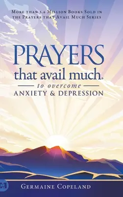 Prières pour vaincre l'anxiété et la dépression - Prayers that Avail Much to Overcome Anxiety and Depression