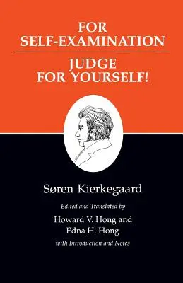 Écrits de Kierkegaard, XXI, tome 21 : Pour un examen de conscience / Jugez par vous-même ! - Kierkegaard's Writings, XXI, Volume 21: For Self-Examination / Judge for Yourself!