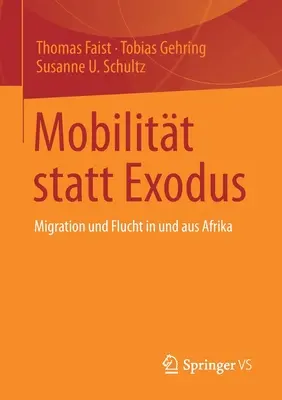 Mobilitt Statt Exodus : Migration Und Flucht in Und Aus Afrika (en anglais) - Mobilitt Statt Exodus: Migration Und Flucht in Und Aus Afrika