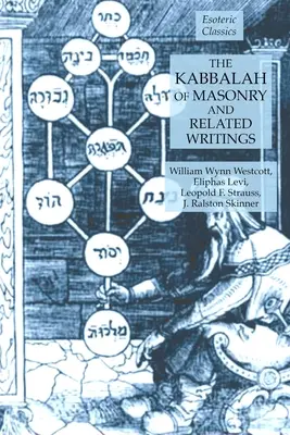 La Kabbale de la Maçonnerie et ses écrits : Les fondements de la franc-maçonnerie - The Kabbalah of Masonry and Related Writings: Foundations of Freemasonry Series