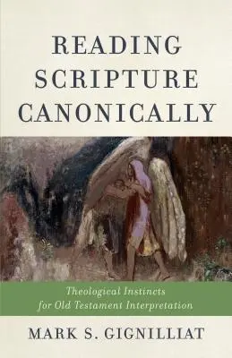 Lire l'Écriture de manière canonique - Reading Scripture Canonically