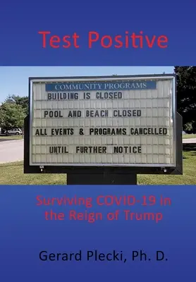 Test positif : Survivre à COVID-19 sous le règne de Trump - Test Positive: Surviving COVID-19 in the Reign of Trump