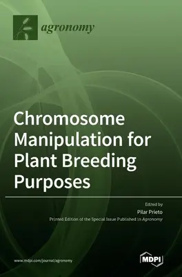 Manipulation des chromosomes à des fins de sélection végétale - Chromosome Manipulation for Plant Breeding Purposes