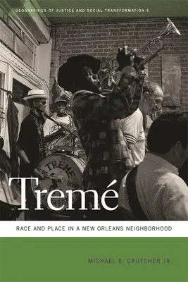 Treme : Race et lieu dans un quartier de la Nouvelle-Orléans - Treme: Race and Place in a New Orleans Neighborhood