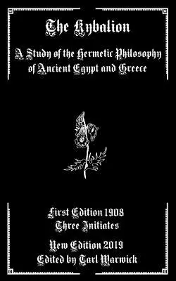 Le Kybalion : Une étude de la philosophie hermétique de l'Égypte et de la Grèce antiques - The Kybalion: A Study of the Hermetic Philosophy of Ancient Egypt and Greece