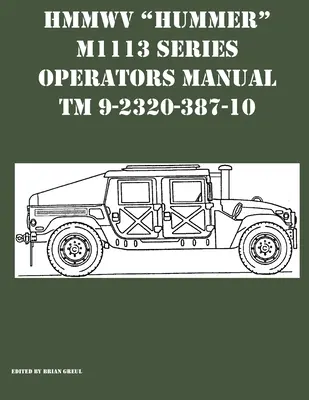 Manuel d'utilisation du HMMWV Hummer M1113 Series TM 9-2320-387-10 - HMMWV Hummer M1113 Series Operators Manual TM 9-2320-387-10