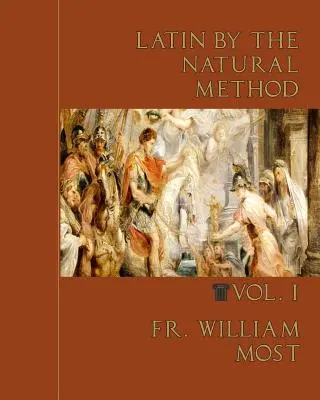 Le latin par la méthode naturelle - Latin by the Natural Method