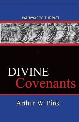 Les alliances divines : Les chemins du passé - Divine Covenants: Pathways To The Past