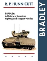 Bradley : Une histoire des véhicules de combat et de soutien américains - Bradley: A History of American Fighting and Support Vehicles