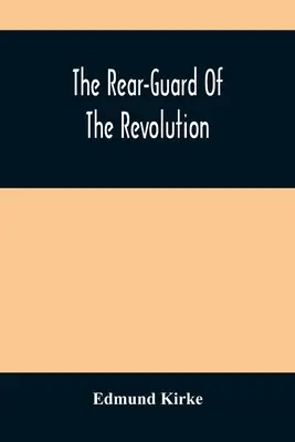 L'arrière-garde de la révolution - The Rear-Guard Of The Revolution