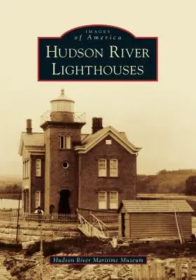 Les phares de la rivière Hudson - Hudson River Lighthouses