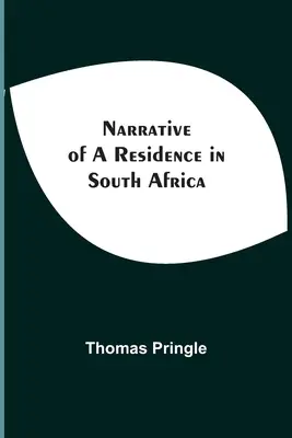 Récit d'un séjour en Afrique du Sud - Narrative Of A Residence In South Africa
