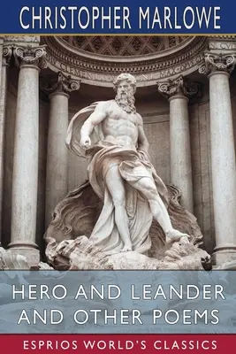 Héro et Léandre et autres poèmes (Esprios Classics) - Hero and Leander and Other Poems (Esprios Classics)