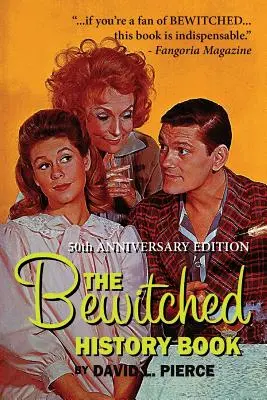 Le livre d'histoire des ensorcelés - édition du 50e anniversaire - The Bewitched History Book - 50th Anniversary Edition