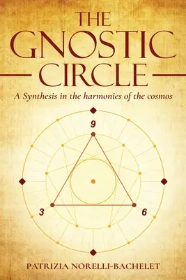 Le cercle gnostique : Une synthèse des harmonies du cosmos - The Gnostic Circle: A Synthesis in the Harmonies of the Cosmos