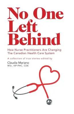 Aucun laissé-pour-compte : Comment les infirmières praticiennes changent le système de santé canadien - No One Left Behind: How Nurse Practitioners Are Changing The Canadian Health Care System