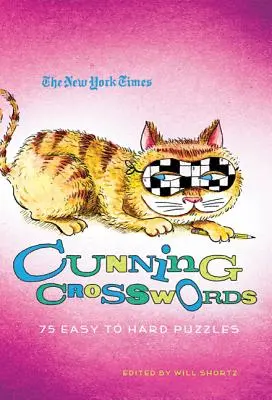 Les mots croisés astucieux du New York Times : 75 énigmes stimulantes - The New York Times Cunning Crosswords: 75 Challenging Puzzles