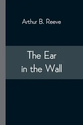 L'oreille dans le mur - The Ear in the Wall