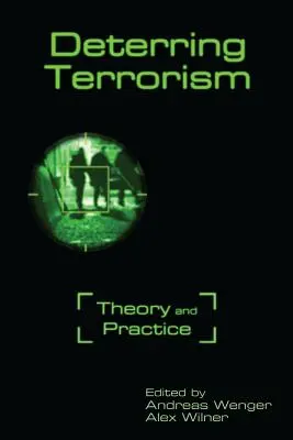 Dissuader le terrorisme : Théorie et pratique - Deterring Terrorism: Theory and Practice