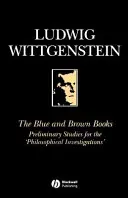 Les livres bleu et brun : Études préliminaires à l'« Investigation philosophique ». - The Blue and Brown Books: Preliminary Studies for the 'Philosophical Investigation'