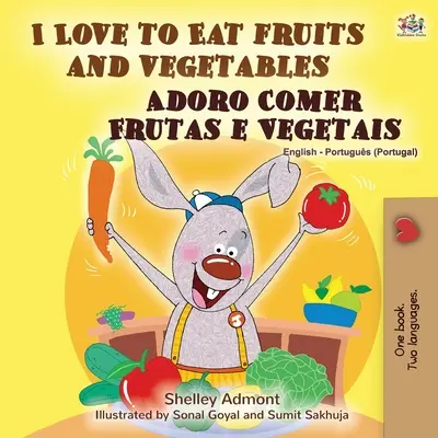 J'aime manger des fruits et des légumes (Livre bilingue anglais portugais - Portugal) - I Love to Eat Fruits and Vegetables (English Portuguese Bilingual Book - Portugal)