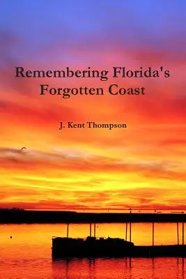 Se souvenir de la côte oubliée de Floride - Remembering Florida's Forgotten Coast