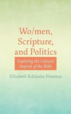 Wo/men, Scripture, and Politics (Les hommes, l'écriture et la politique) - Wo/men, Scripture, and Politics