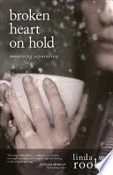 Cœur brisé en attente : survivre à la séparation - Broken Heart on Hold: Surviving Separation