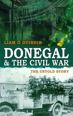 Le Donegal et la guerre civile : une histoire inédite - Donegal & the Civil War: The Untold Story