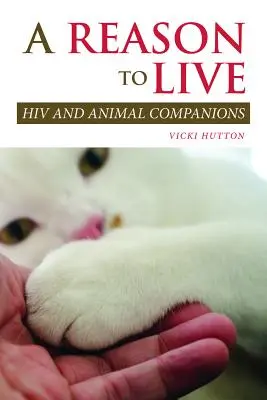Une raison de vivre : Le VIH et les compagnons animaux - A Reason to Live: HIV and Animal Companions