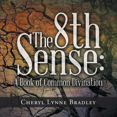 Le 8e sens : Un livre de divination commune - The 8Th Sense: A Book of Common Divination