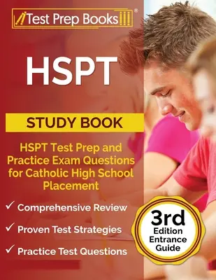 HSPT Study Book : HSPT Test Prep and Practice Exam Questions for Catholic High School Placement [3rd Edition Entrance Guide] (Préparation au test HSPT et questions d'entraînement pour le placement en lycée catholique) - HSPT Study Book: HSPT Test Prep and Practice Exam Questions for Catholic High School Placement [3rd Edition Entrance Guide]