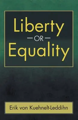 Liberté ou égalité : Le défi de notre temps - Liberty or Equality: The Challenge of Our Time