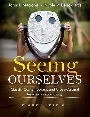 Se voir soi-même : Lectures classiques, contemporaines et interculturelles en sociologie - Seeing Ourselves: Classic, Contemporary, and Cross-Cultural Readings in Sociology