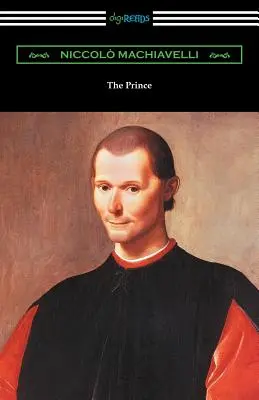 Le Prince (traduit par Ninian Hill Thomson avec une introduction de Henry Cust) - The Prince (Translated by Ninian Hill Thomson with an Introduction by Henry Cust)