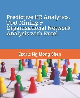 Analyse prédictive des RH, Text Mining et analyse des réseaux organisationnels avec Excel - Predictive HR Analytics, Text Mining & Organizational Network Analysis with Excel