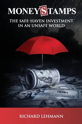 Les timbres-poste : L'investissement refuge dans un monde peu sûr - Moneystamps: The Safe-Haven Investment in an Unsafe World