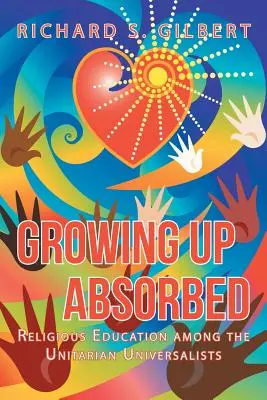 Grandir absorbé : L'éducation religieuse chez les unitariens universalistes - Growing Up Absorbed: Religious Education Among the Unitarian Universalists