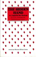 La main cachée : Ou, Capitola the Madcap par E. D. E. N. Southworth - The Hidden Hand: Or, Capitola the Madcap by E. D. E. N. Southworth