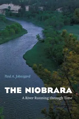 Le Niobrara : une rivière qui traverse le temps - The Niobrara: A River Running Through Time