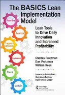 Les bases du modèle de mise en œuvre Lean(tm) : Les outils Lean au service de l'innovation quotidienne et d'une meilleure rentabilité - The Basics Lean(tm) Implementation Model: Lean Tools to Drive Daily Innovation and Increased Profitability