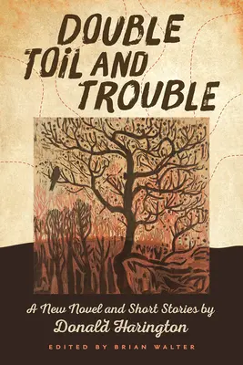 Double Toil and Trouble : Un nouveau roman et des nouvelles par Donald Harington - Double Toil and Trouble: A New Novel and Short Stories by Donald Harington