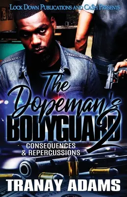 Le garde du corps du dopeman 2 : Conséquences et répercussions - The Dopeman's Bodyguard 2: Consequences & Repercussions