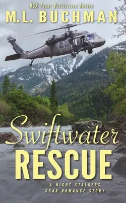 Swiftwater Rescue : une histoire militaire de suspense romantique CSAR - Swiftwater Rescue: a military CSAR romantic suspense story