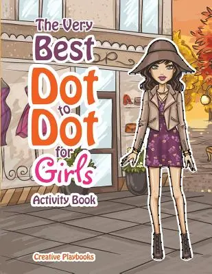 Les meilleurs jeux de points pour les petites filles Cahier d'activités - The Best Dot to Dot Games for Little Girls Activity Book